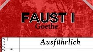 FAUST erster Teil [Ausführliche Zusammenfassung+Erklärung]