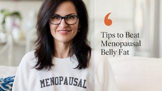 Tips To Beat Menopausal Belly Fat