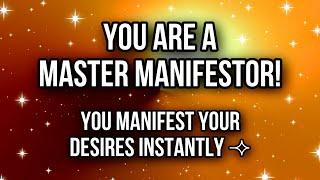 YOU ARE A MASTER MANIFESTOR  YOU'RE TOO POWERFUL!