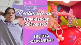 ¿Qué hace un organizador de eventos? | Un día conmigo  #comoserorganizadordeeventos