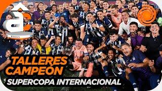 Talleres CAMPEÓN de la Supercopa Internacional: la felicidad de Cacique Medina y los jugadores