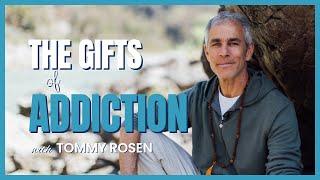 The Gifts of Addiction with Tommy Rosen  |  Recovery 2.0