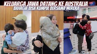 KELUARGA JAWA DATANG  KE AUSTRALIA | BAHAGIA BISA KUMPUL BERSAMA KELUARGA