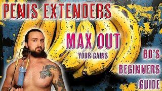 Penis Extenders and Maxing out your results with them - BD's Beginners Guide- Penis Enlargement