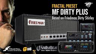 Fractal AXE-FX III Preset MF Dirty Plus - Based on Friedman Dirty Shirley - Custom IR by Valhallir