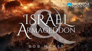 Wednesday PM 9/18/2024 - Israel & Armageddon (Bob McKee)