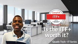 Is the CompTIA ITF+/Tech+ cert worth getting?