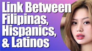 Similarities With Filipinos, Hispanics, and Latinos | Find a Filipina | Visit the Philippines