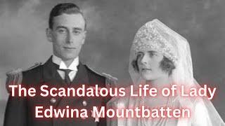 The Scandalous Life of Lady Edwina Mountbatten.