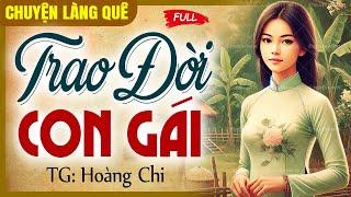 Chuyện làng quê: Trao đời con gái | Người thứ ba trong đám cưới