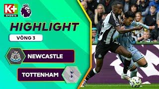 NEWCASTLE - TOTTENHAM | ĐÔI CÔNG RỰC LỬA, GÀ TRỐNG ÔM HẬN TRƯỚC CHÍCH CHOÈ | NGOẠI HẠNG ANH 24/25