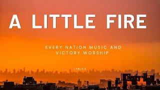 A LITTLE FIRE (BURN BRIGHTER) | VICTORY WORSHIP (Lyrics) #victoryworship #lyrics