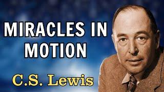 God’s Miracles Are Already in Motion - Can You See Them? | C.S. Lewis 2024