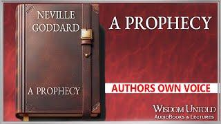 Neville Goddard - A Prophecy - Full Audio Lecture