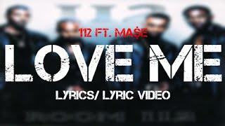 112 ft. Mase - Love Me (Lyrics/Lyric Video)