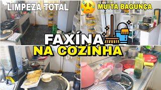 FAXÍNA NA COZÍNHA|MUÍTA BAGUNÇA+LIMPEZA TOTAL 