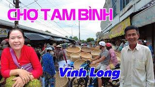 Khám phá chợ Tam Bình Vĩnh Long - Chợ đẹp miền tây