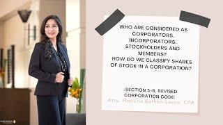 Who are considered as corporators, incorporators, stockholders & members? How do we classify shares?