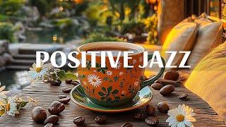 Cozy Morning Jazz Cafe - Positive Energy Jazz & Happy Bossa Nova Piano for Stress-Free, Relaxation