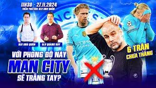 MAN CITY SẼ TRẮNG TAY VÌ PHONG ĐỘ NÀY? | WE SPEAK FOOTBALL | BLV QUANG HUY | BLV ANH QUÂN