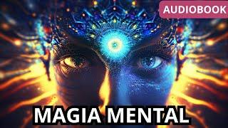 [AUDIOLIVRO] Segredos da Magia Mental - William Walker Atkinson