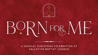 Christmas Cantata «Born for me» — Salvation Baptist Church