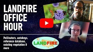 How to use LANDFIRE reference database to map, understand pollinator ecology: LANDFIRE Office Hour