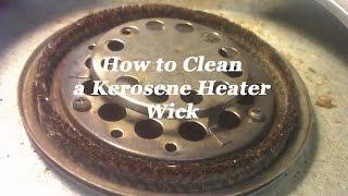 How To Clean a Kerosene Heater Wick