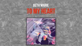 Beth'Marie - To My Heart (Official Audio)