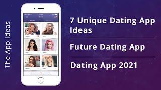 7 Unique Dating App Ideas | Dating App 2022 | Future Dating App | New Dating App Ideas