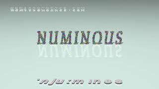 numinous - pronunciation + Examples in sentences and phrases