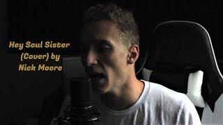 Hey Soul Sister - Train (Cover) by Nick Moore