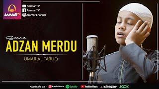 SUARA ADZAN MERDU || UMAR AL FARUQ