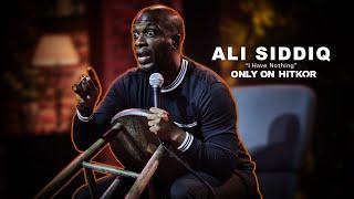 Ali Siddiq | Comedy Special | "I Have Nothing" (LIVE EXCLUSIVE)