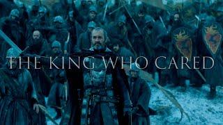 (GoT) King Stannis Baratheon || The King Who Cared