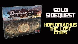 Solo Sidequest: Hoplomachus the Lost Cities by Chip Theory Games (Gladiatorial Arena Combat)