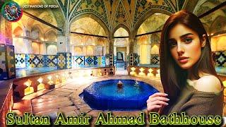 Discovering Sultan Amir Ahmad Bathhouse: A Hidden Gem in Kashan, Iran