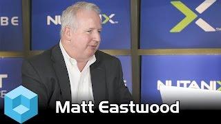 Matt Eastwood - Nutanix .NEXT 2015 - theCUBE