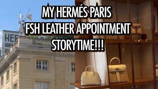  MY WILD, SHOCKING & UNEXPECTED HERMES PARIS LEATHER APPOINTMENT STORYTIME!!!