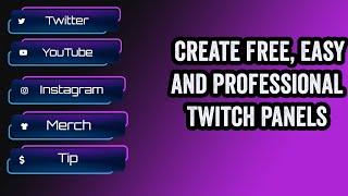 How to make free, easy and professional Twitch Panels, 2021 Tutorial!