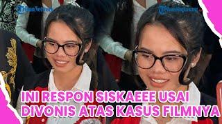 Ini Respon Siskaeee Usai Putusan Divonis Penjara Atas Kasus Filmnya