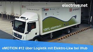 eMOTION #12 über Elektro-Lkw in der Logistik bei iHub