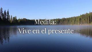 Meditación guiada de 10 minutos para vivir en el presente, reducir estrés, ansiedad y depresión