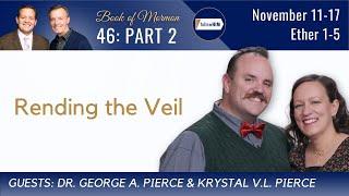 Ether 1-5 Part 2 • Dr. George Pierce & Dr. Krystal Pierce • November 11-17 • Come Follow Me