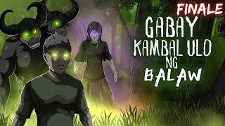 GABAY KAMBAL ULO NG BALAW | FINALE (Aswang True Story)