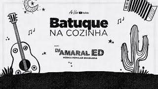 Batuque na Cozinha 41 - DJ Amaral Ed - Música Popular Brasileira - Brasilidades - MPB