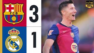 Barcelona vs Real Madrid 3-1 • Lewandowski Brace Goals  • Highlights & All Goals 2024 HD