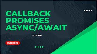 Callback vs Promises vs Async/Await in Hindi