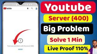 youtube fix there was a problem with the server (400) error problem solve 2022