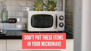 Things to never put in your microwave